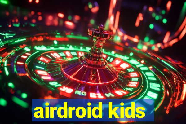 airdroid kids